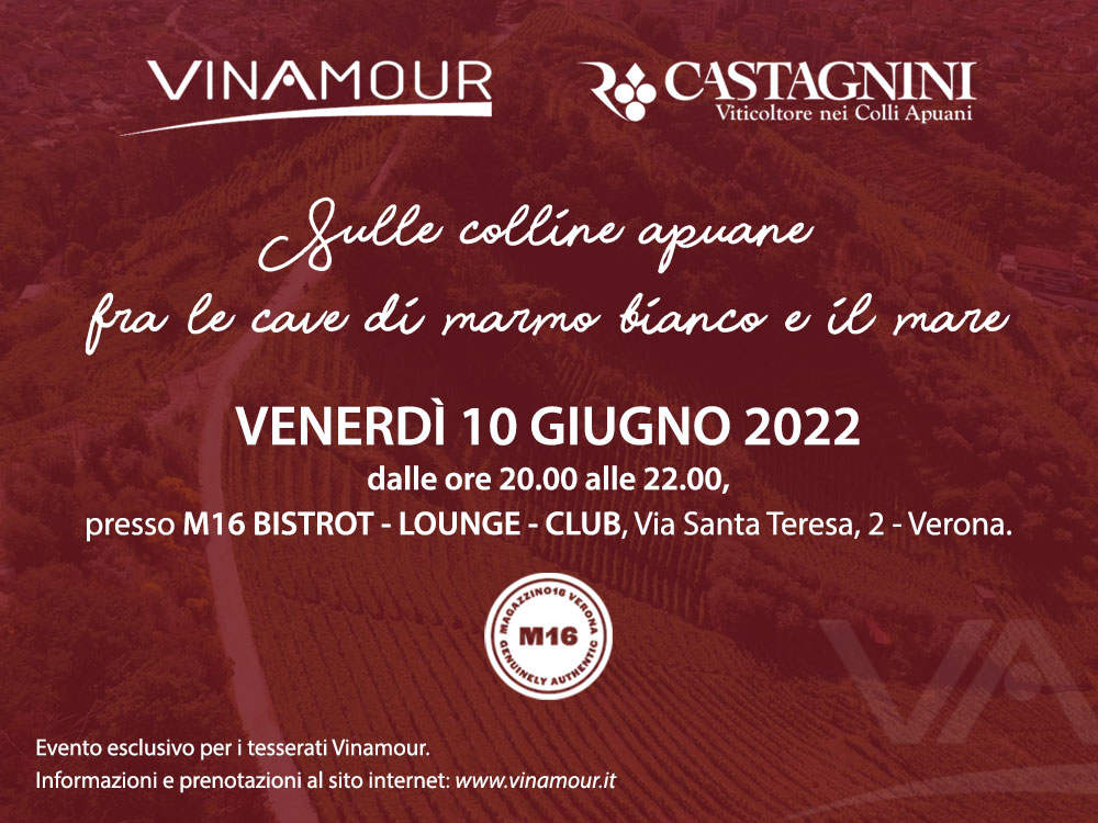 L'Associazione Culturale Enogastronomica Vinamour propone una degustazione della Azienda Castagnini, presso M16 Bistrot Verona