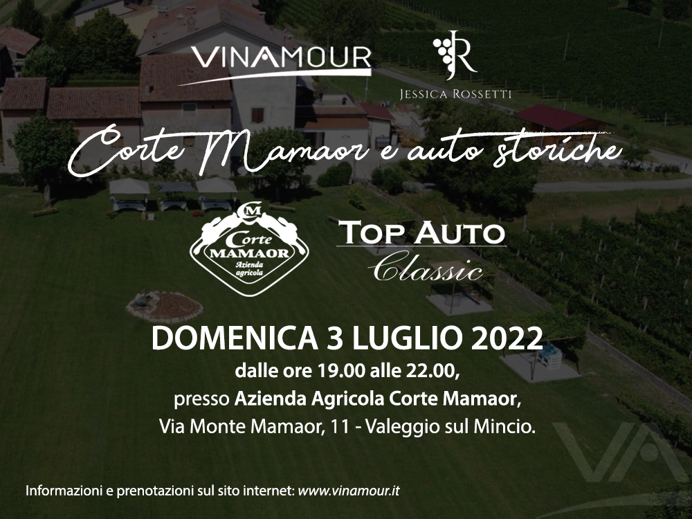 Vinamour e Jessica Rossetti presentano: “Corte Mamaor e auto storiche”, evento in collaborazione con Top Auto Classic